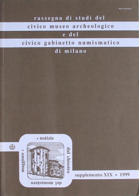 Rassegna di studi del civico museo archeologico e del civico gabinetto Numismatico di Milano. 1999&nbsp;