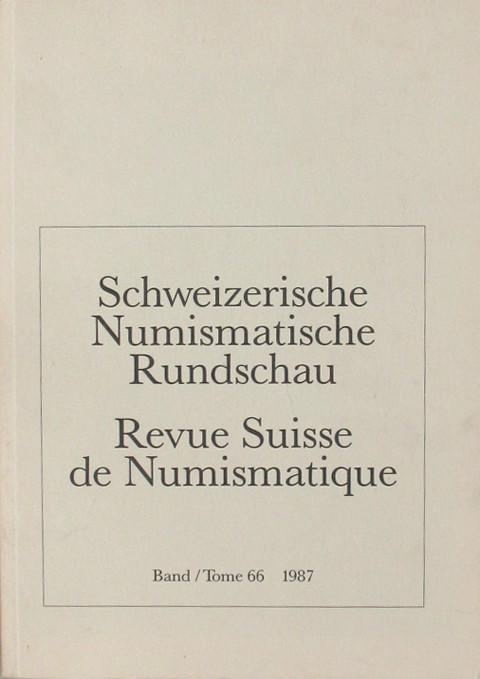 Schweizerische Numismatische Rundschau/ Revue Suisse de Numismatique 1987.  Band 66.