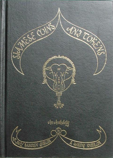 Siamese Coins and Tokens - An Anthology.