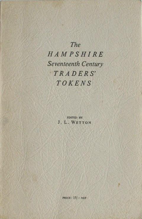 The Hampshire Seventeenth Century Traders' Tokens.