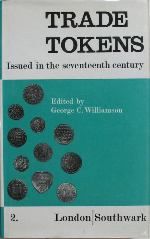 Trade Tokens issued in the seventeenth Century. Vol 2 only.  London - Southwark.