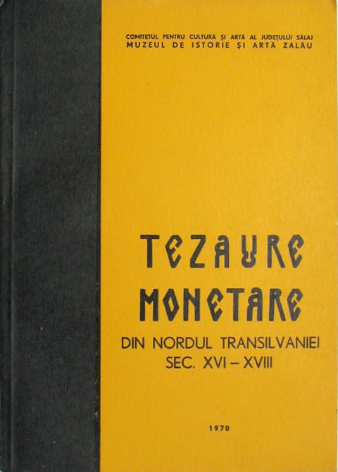 Tezaure Monetare din Nordul Transilvaniei Sec. XVI - XVIII