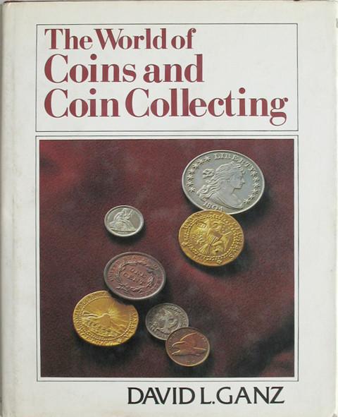 The World of Coins and Coin Collecting.