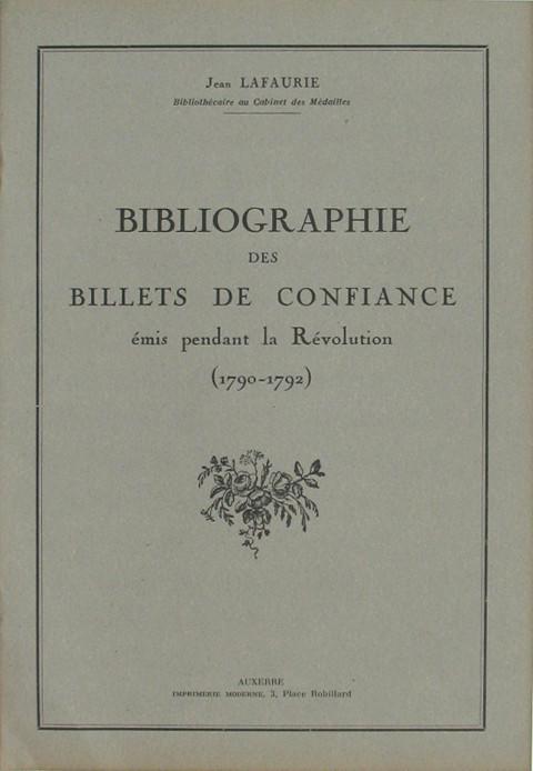 Bibliographie des Billets de Confiance &eacute;mis pendant la Revolution (17909-1792).