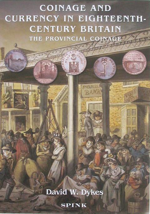 Coinage and Currency in Eighteenth-Century Britain. The Provincial Coinage