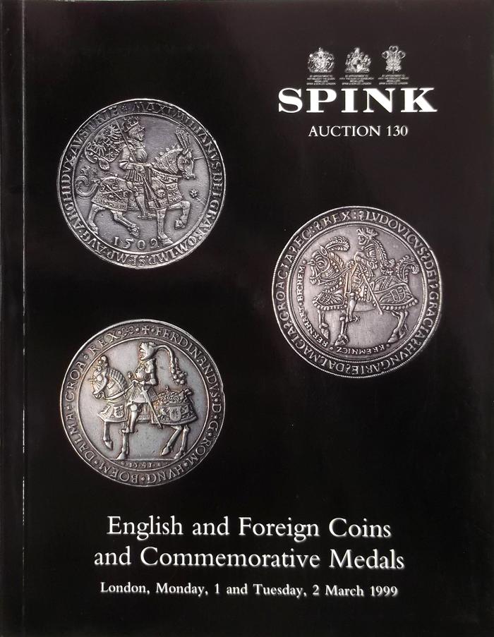 Spink 130  English and foreign coins, and commemorative medals.