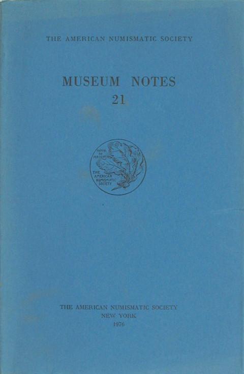 Museum Notes 21. American Numismatic Soc., 1976