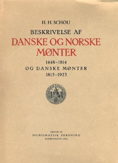 Beskrivelse af Danske og Norske M??nter 1448 - 1814 og Danske M??nter 1815 - 1923.