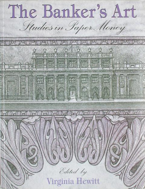 The Banker's Art.&nbsp; Studies in Paper Money
