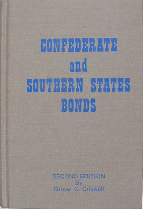 Confederate and Southern States Bonds. A Descriptive Listing, including Rarity