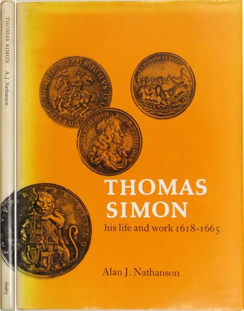 Thomas Simon, His Life and Work, 1618-1665.