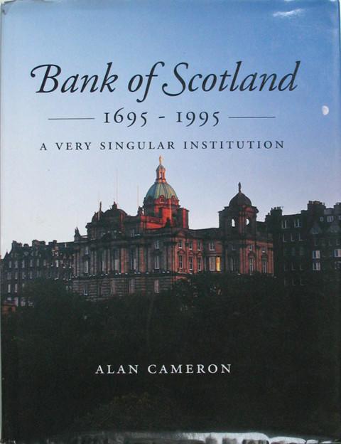 Bank of Scotland 1695-1995: A Very Singular Institution