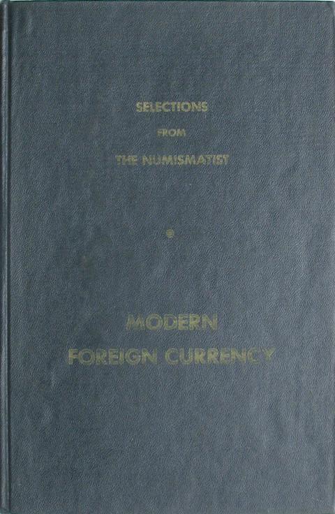 Selections from The Numismatist.   Modern Foreign Currency
