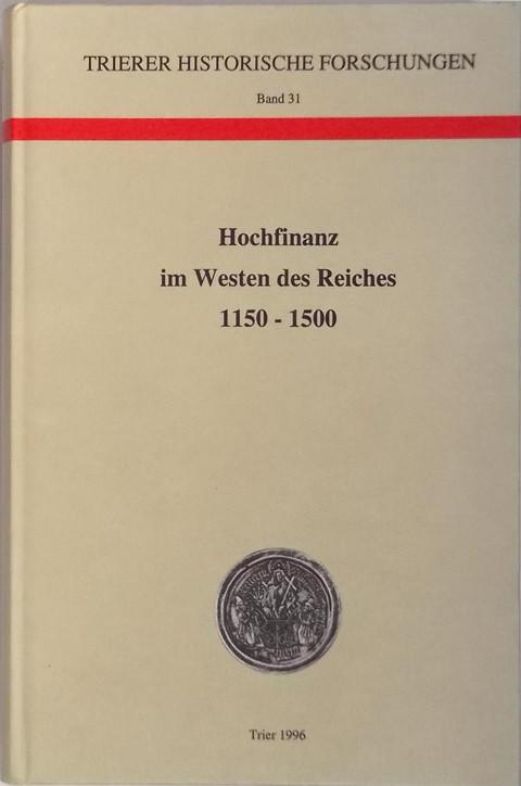 Hochfinanz im Westen des Reiches 1150-1500