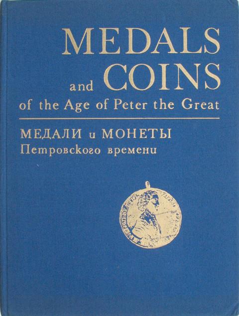 Medals and Coins of the Age of Peter the Great from the Hermitage Collection.
