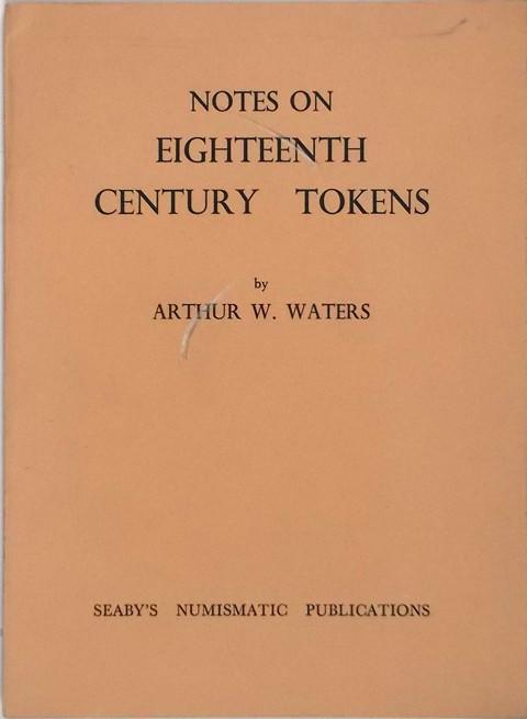 Notes on Eighteenth Century Tokens.