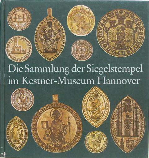 Die Sammlung der Siegelstempel im Kestner-Museum Hannover