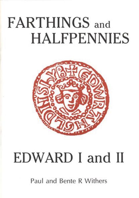 The Farthings and Halfpennies of Edward I and II.  (Small Change 1)
