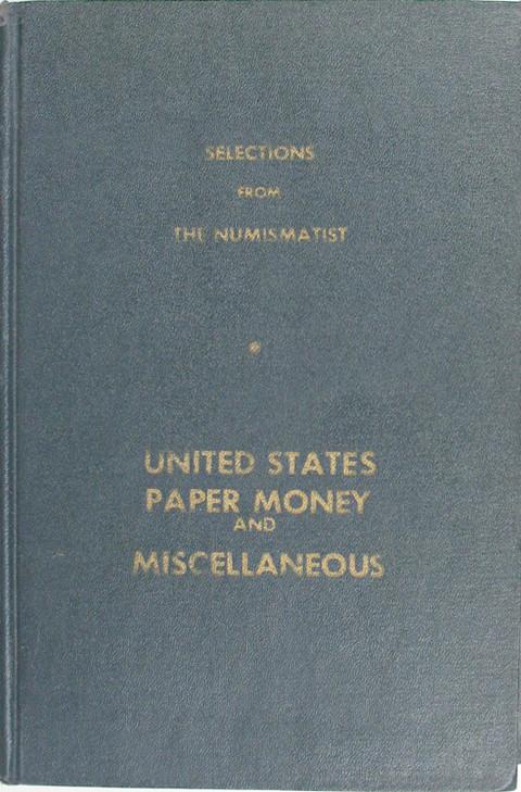 Selections from The Numismatist: United States Paper Money, Tokens, Medals and Miscellaneous