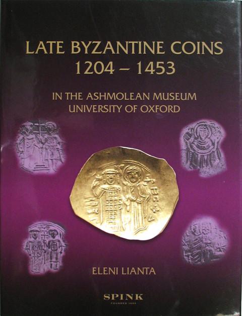 Late Byzantine Coins. 1204 - 1453 in the Ashmolean Museum, University of Oxford.