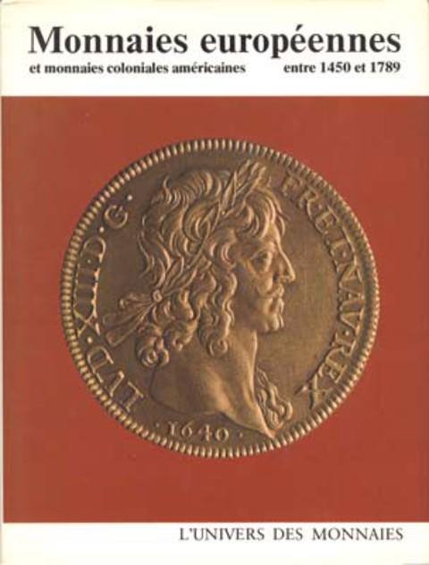 Monnaies europeennes et Monnaies coloniales americaines entre 1450 et 1789.