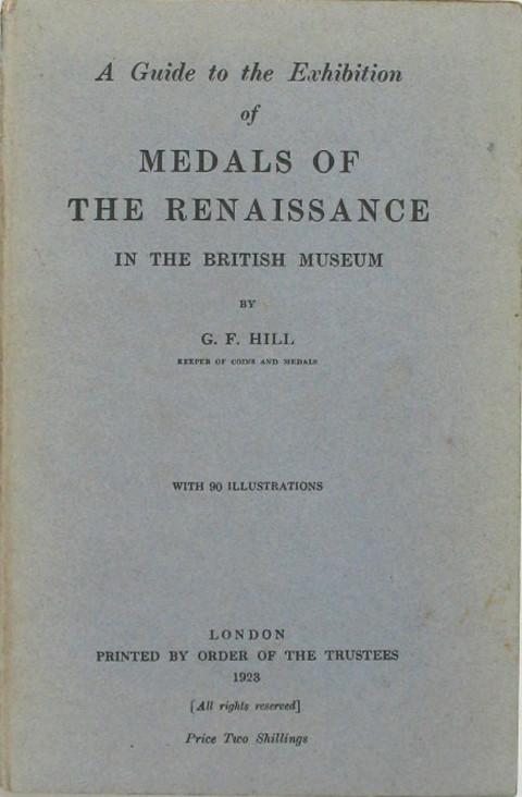 A Guide to the Exhibition of Medals of the Renaissance in the British Museum.