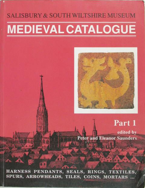 The Salisbury & Wiltshire Museum Medieval Catalogue. Part 1.