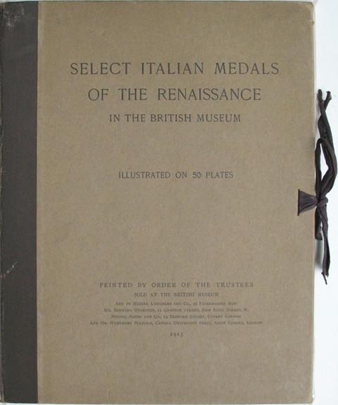 Select Italian Medals of the Renaissance in the British Museum.