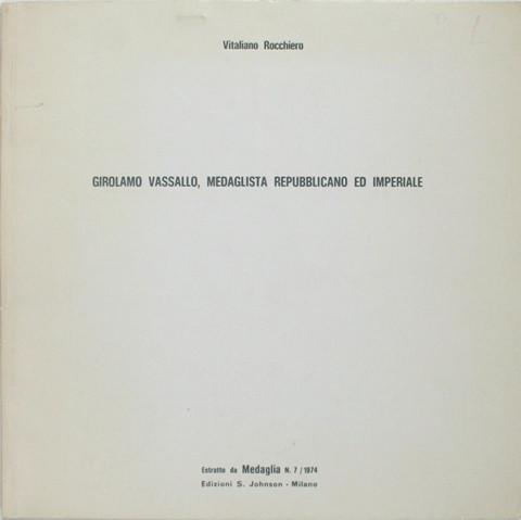 Girolamo Vassallo, Medaglista Repubblicano ed Imperiale
