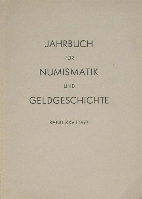 Jahrbuch f?_r Numismatik und Geldgeschichte Band 27 1977