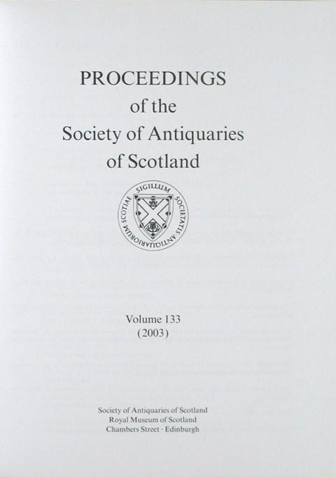 Proceedings of the Society of Antiquaries of Scotland 2003.