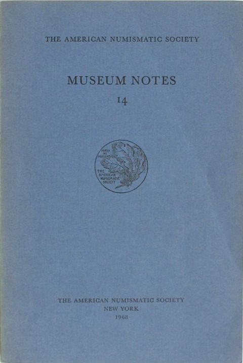Museum Notes 14&nbsp; American Numismatic Soc., 1968