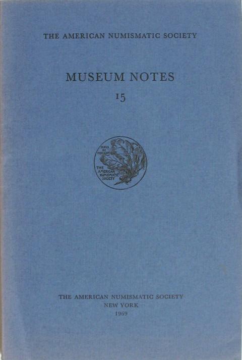 Museum Notes 15. American Numismatic Soc., 1969