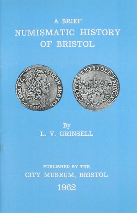 A Brief Numismatic History of Bristol.