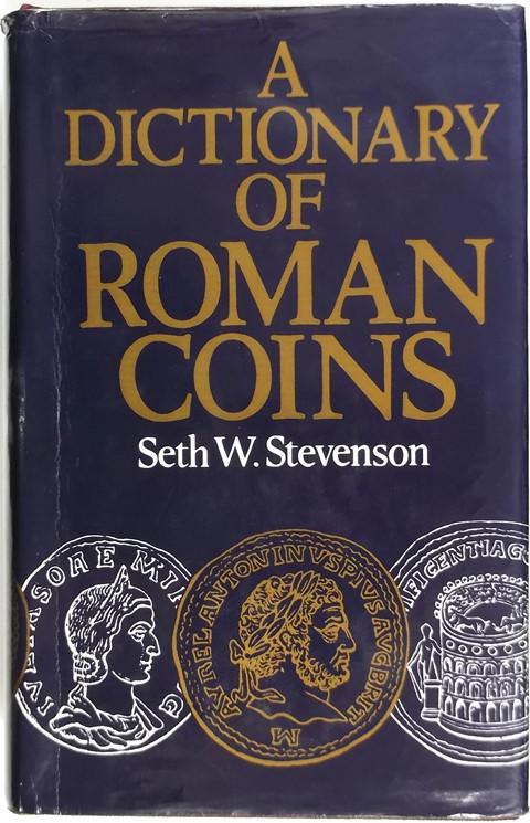 A Dictionary of Roman Coins, Republican and Imperial.