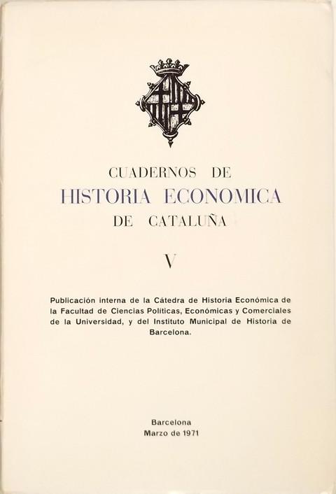 Cuadernos de Historia Economica de Catalu̱a.  Vol 5