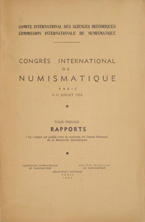 Congres International de Numismatique  Paris, 1953.  I  Rapports.