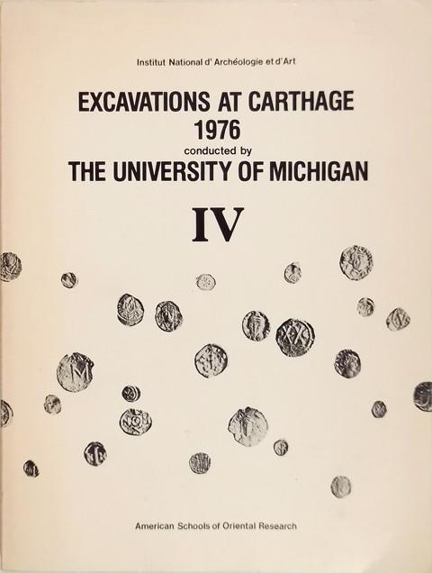 Excavations at Carthage, 1976, conducted by the University of Michigan. Vol. IV