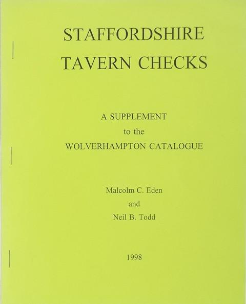 Staffordshire Tavern Checks. A County listing and a Wolverhampton Catalogue. Plus Supplement.