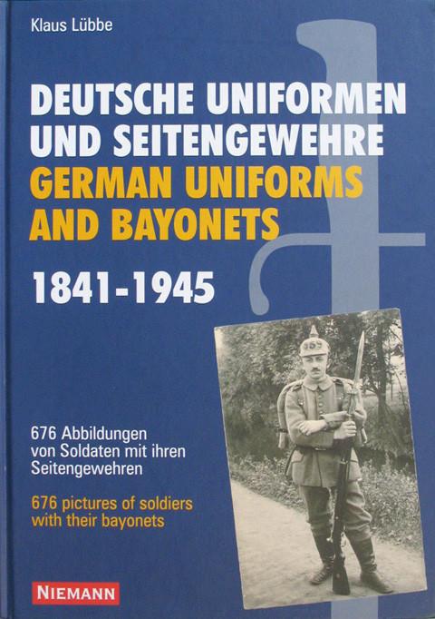 Deutsche Uniformen und Seitengewehre.&nbsp; German Uniforms and Bayonets 1841-1945.