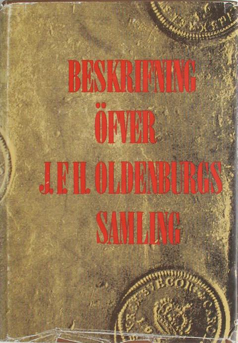 Beskrifning ̦fver J F H Oldenburgs Samlungaf Svenska, Svenska Besittningarnes och Landgrefven Fredriks Hessiska Mynt.