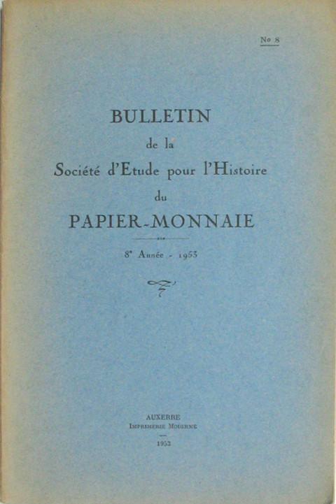 Billets de la Banque de France et du Tresor (1800-1952).
Bulletin de la Societe d'Etude pour l'Histoire du Papier-Monnaie. No 8 1953.