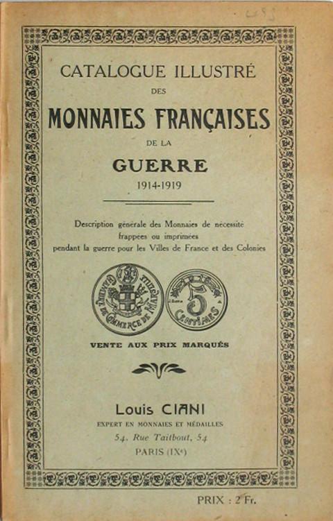 Catalogue Illustre des Monnaies Fran̤aises de la Guerre. 1914-1919.