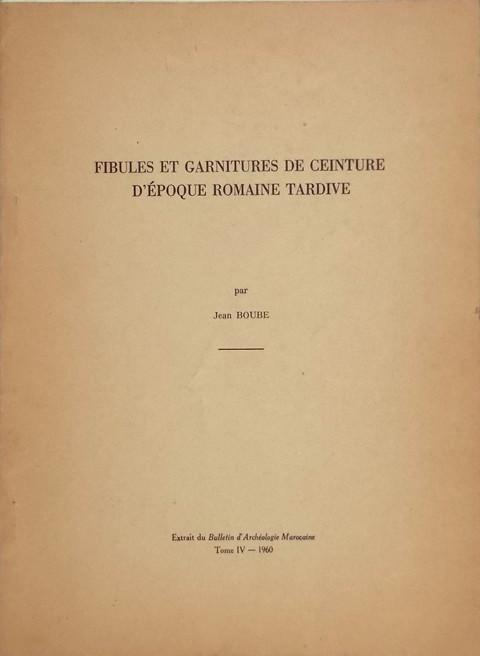 Fibules et Garnitures de Ceinture d'epoque Romaine Tardive