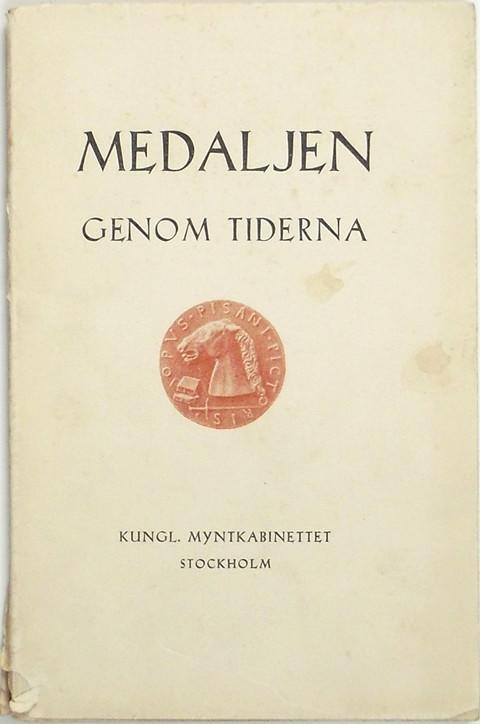 Medaljen genom Tiderna: Kungliga Myntkabinettets Medaljsal - Statens Historiska Museums v?_gledningar