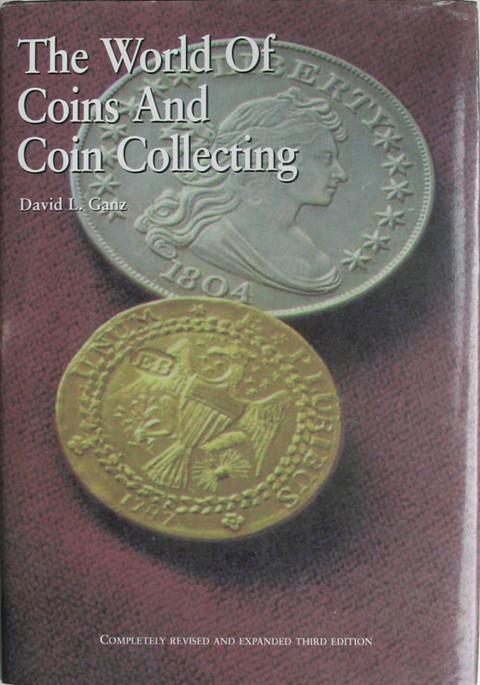 The World of Coins and Coin Collecting.