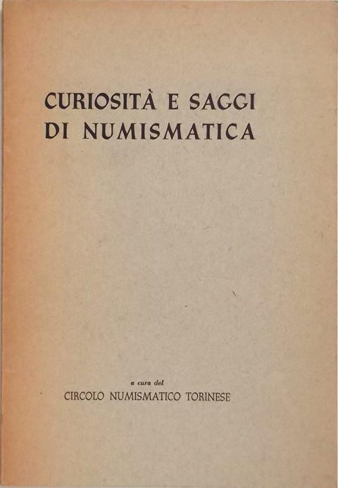 Curiosita E Saggi Di Numismatica.