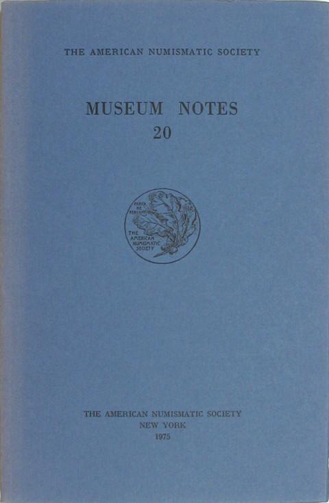 Museum Notes 20. American Numismatic Soc., 1975