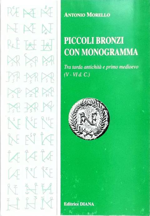 Piccoli Bronzi con monogramma: tra tarda antichita e primo medioeva (V - VI d. C.)