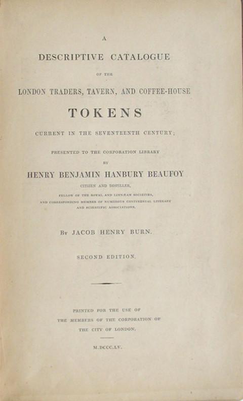 A Descriptive Catalogue of the London Traders, Tavern, and Coffee-House Tokens